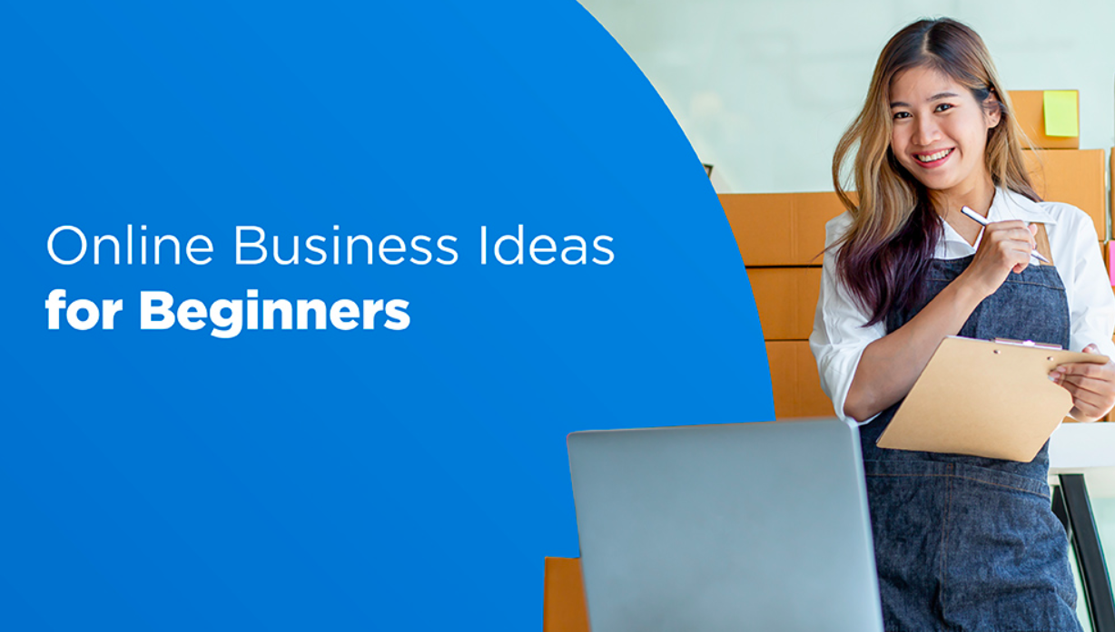 Online Business for Beginners Everything You Need to Know